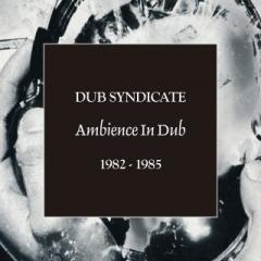 AMBIENCE IN DUB 1982-1985