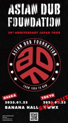 ASIAN DUB FOUNDATION -30th ANNIVERSARY JAPAN TOUR-