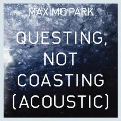 Questing, Not Coasting (Acoustic)