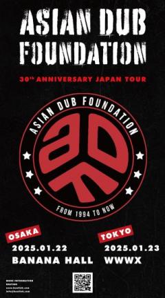 ASIAN DUB FOUNDATION -30th ANNIVERSARY JAPAN TOUR-