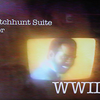 Witchhunt Suite For WWIII