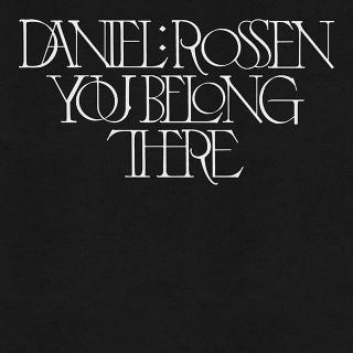 DANIEL ROSSEN / グリズリー・ベアの頭脳にして現代最高のSSWの一人、ダニエル・ロッセンが初のソロ・アルバム『YOU BELONG THERE』を発表 〈WARP〉より4月8日に発売!