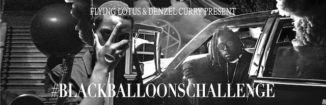 Flying Lotus / FLYING LOTUS & DENZEL CURRY PRESENT  #BLACKBALLOONSCHALLENGE オリジナルラップでフライング・ロータスの度肝を抜け!