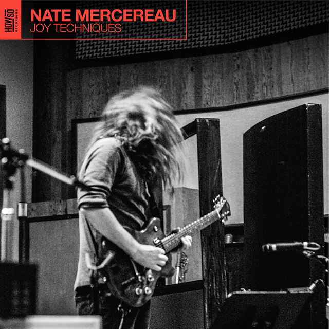 NATE MERCEREAU / 本日発売! 芳醇なグルーヴ、燃え上がるようなギターサウンド ショーン・メンデスからリゾ、ジェイZまで魅了する、 本格派ギタリストにして天才プロデューサー、ネイト・マーセロー デビュー・アルバム『Joy Techniques』をリリース!