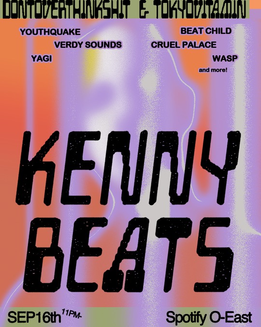 Kenny Beats / ケニー・ビーツの初来日が決定!  9月16日(土) tokyovitamin & DONTOVERTHINKSHIT presents KENNY BEATS 同週末に行われるUltra Japanにも出演!