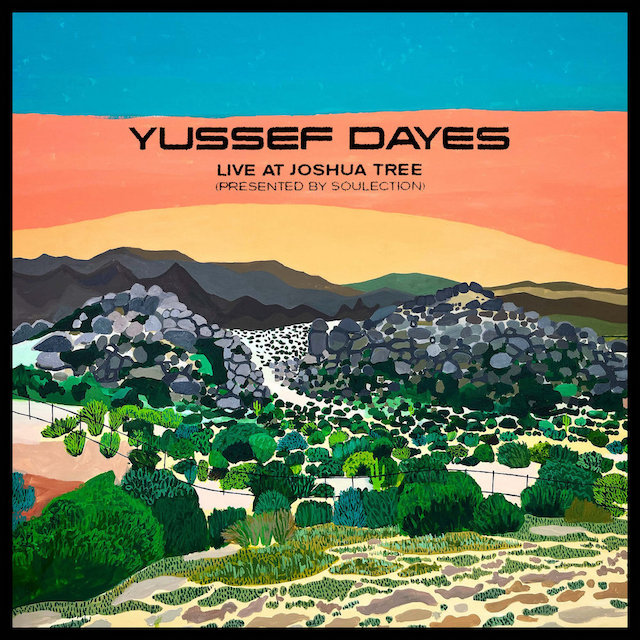 The Yussef Dayes Experience Live at Joshua Tree (Presented by Soulection)